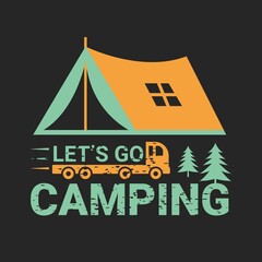 Fototapeta premium LET'S GO CAMPING Graphic Travel T-Shirt Design