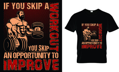 If you skip a workout you skip An OPPORTUNITY TO improve. Workout vintage, retro, effect  t shirt design for man and women