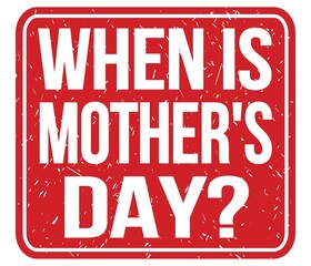 WHEN IS MOTHER'S DAY?, text written on red stamp sign