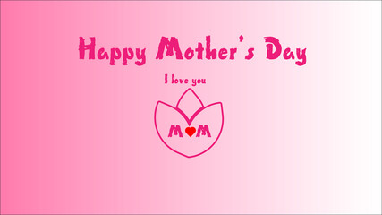 Mother's day. Happy Mother's day. Moher's day wish.