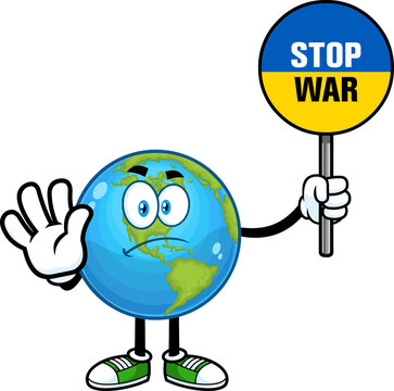 Earth Globe Cartoon Character Holding A Sign Stop War In Ukraine Flag Colors. Vector Hand Drawn Illustration Isolated On White Background
