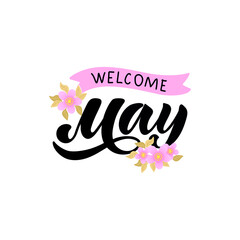 Welcome May handwritten text isolated on white background as logo, icon, card, postcard, invitation, flyer, sticker, emblem. Vector illustration. Spring month. Hand lettering, modern brush calligraphy