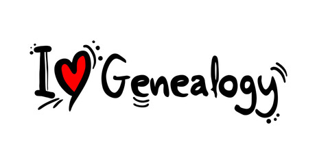 I love Genealogy message