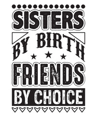 Naklejka premium sisters by birth friends by choice t shirt