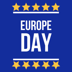 Europe Day. Annual public holiday in May. Is the name of two annual observance days - 5 May by the Council of Europe and 9 May by the European Union. Poster, card, banner and background.