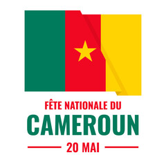 Cameroon National Day typography poster in French. Cameroonian holiday celebrate on May 20. Easy to edit vector template for banner, flyer, sticker, greeting card, postcard, etc
