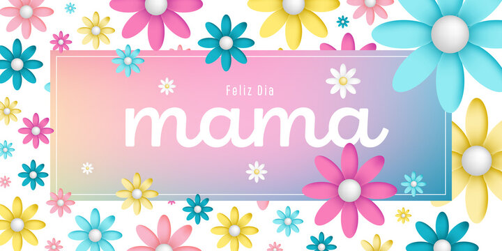 Spanish text : Feliz dia mama, on an colorful rectangular frame with colorful blossoms on white background