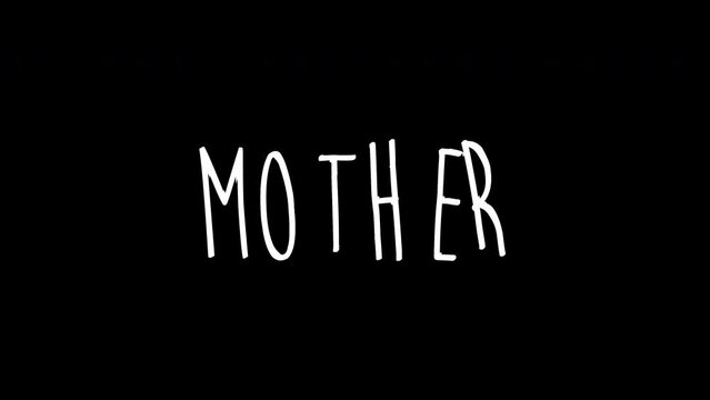 mother word - Hand drawn animated wiggle . Two color - black and white. 2d typographic doodle animation. High resolution 4K.