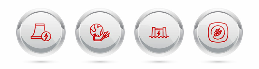 Set line Nuclear power plant, Global energy planet, Hydroelectric dam and Electric plug. Silver circle button. Vector