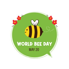 World Bee Day vector cartoon style greeting card, illustration with bee, flowers and speech bubble. May 20.
