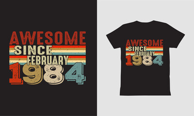 Awesome since February 1984 T shirt Design.