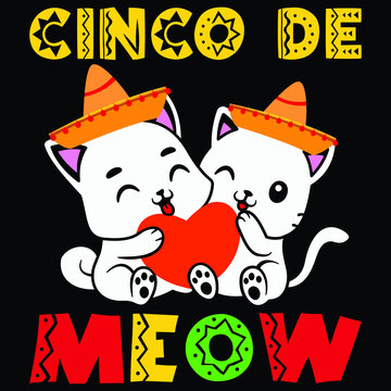 Cinco De Meow, Cat Hat Heart Vector , Happy Cinco De Mayo Shirt Print Template Typography Design For Vector File.