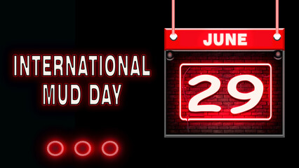 29 June, International Mud Day, Neon Text Effect on black Background