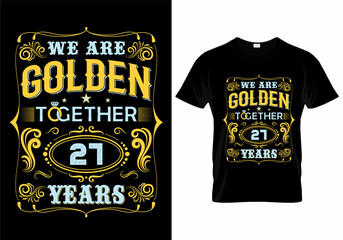 We Are Golden Together 27 Years T-Shirt Design