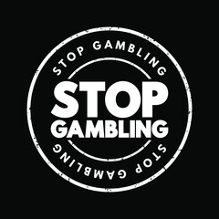 Stop Gambling text stamp, concept background