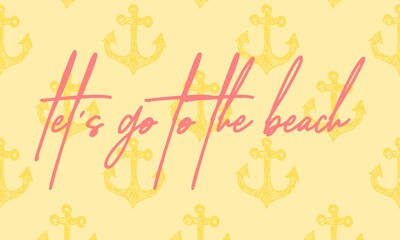 Let's go to the beach quote hand driven letters, travel, invitation, summer related item.