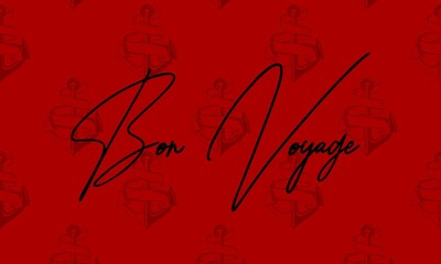 Bon Voyage hand lettering with anchor shapes, seamless backgrouns, invitation, travell,travel