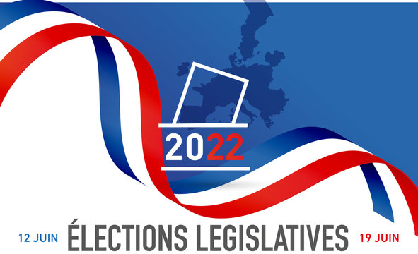 élections législatives 2022 en France les 12 et 19 juin 2022
