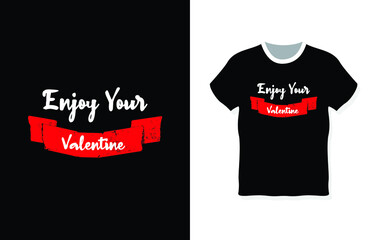 Enjoy your valentine typography t-shirt design