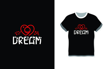 Is love a dream typography t-shirt design