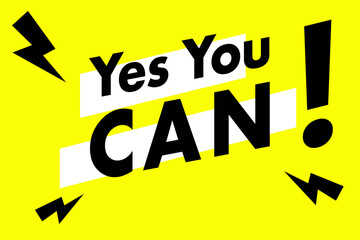 Yes You Can quote design in black & yellow colors with bold typography art. Used as a poster or a background for concepts like self motivation, will power, success mindset or Used for T shirt designs.