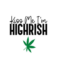 Weed svg bundle, weed quotes svg, stoner svg, blunt svg, cannabis svg, weed leaf svg, marijuana svg, pot svg, cut file for cricut