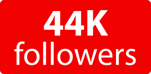 44k followers Red vector icon, subscribers sign, stamp, logo or button illustration.