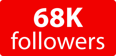 68k followers Red vector icon, subscribers sign, stamp, logo or button illustration.