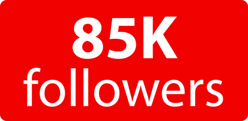 85k followers Red vector icon, subscribers sign, stamp, logo or button illustration.