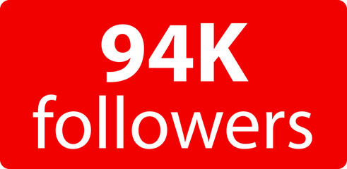 94k followers Red vector icon, subscribers sign, stamp, logo or button illustration.