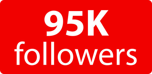 95k followers Red vector icon, subscribers sign, stamp, logo or button illustration.