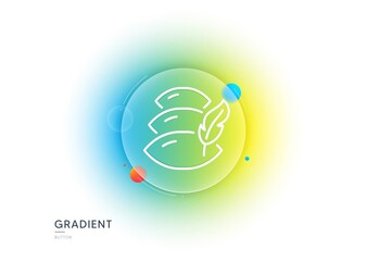 Obraz premium Pillow line icon. Gradient blur button with glassmorphism. Sleep comfort sign. Night cushion symbol. Transparent glass design. Pillow line icon. Vector