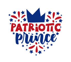 Patriotic prince - typography with crown. USA holiday decoration.