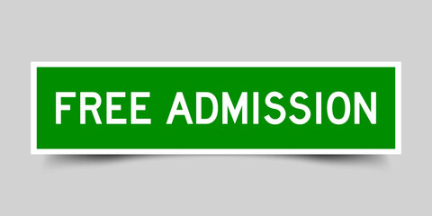 Square label sticker with word free admission in green color on gray background