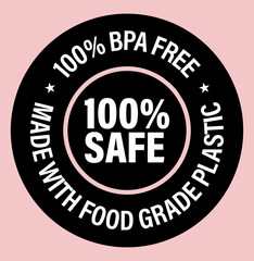 '100% BPA free, 100% safe, made with food grade plastic' vector icon