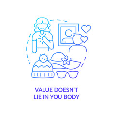 Value does not lie in your body blue gradient concept icon. Self-care practice abstract idea thin line illustration. Measuring worth. Isolated outline drawing. Myriad Pro-Bold font used