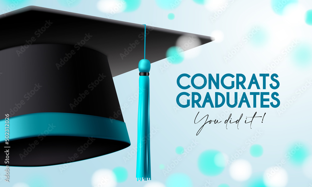 Poster graduation messages vector design. congrats graduates text with 3d mortarboard cap in bokeh lights b