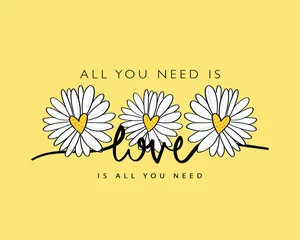 Foto op Plexiglas Love concept quote slogan text. Beautiful white daisy flowers with heart shape. Vector illustration design. For fashion graphics, t-shirt prints, posters, cards. © OdetaBlue