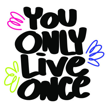 Only live once hi-res stock photography and images - Alamy