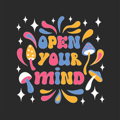 Open your mind phrase. Retro mushrooms and sparkles. Summer simple minimalist fungi. 70 s style plants. Inspirational lettering. Colorful background. Vector illustration. 