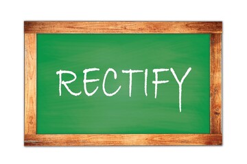 Fototapeta premium RECTIFY text written on green school board.