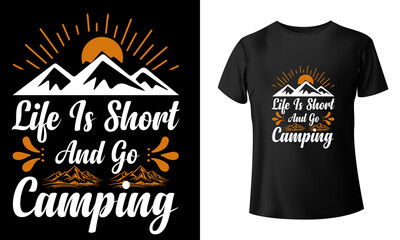 Life is short and go camping t shirt design