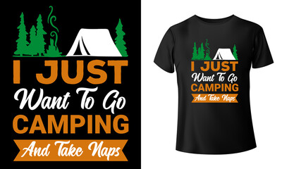 I just want to go camping t shirt design