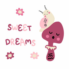 Hand drawn sleepy snail, mushroom and text SWEET DREAMS. Perfect for T-shirt, poster and print. Vector isolated illustration for decor and design.