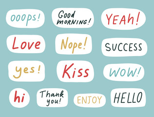 Words stickers set. Cute positive badges, lettering, doodle quotes, stickers. vector. Inspirational quotes. Yeah, love, hi, hello etc. Vector illustration