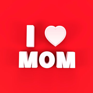 I love you mom, mother's day - happy mother's day - 3D text - red background, white text and heart