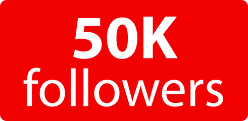50k followers Red vector icon, subscribers sign, stamp, logo or button illustration.