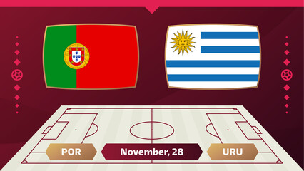 Portugal vs Uruguay, Football 2022, Group H. World Football Competition championship match versus teams intro sport background, championship competition final poster, vector illustration.
