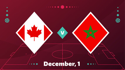 Canada vs Morocco, Football 2022, Group F. World Football Competition championship match versus teams intro sport background, championship competition final poster, vector illustration.
