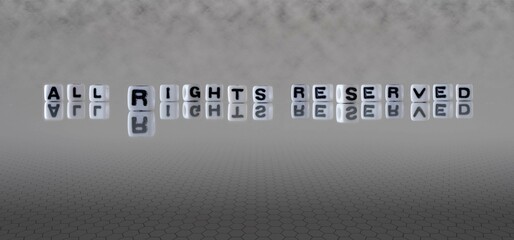 all rights reserved word or concept represented by black and white letter cubes on a grey horizon...